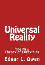 Universal Reality: The New Theory of Everything