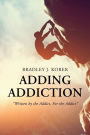 Adding Addiction: