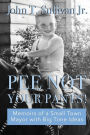 Pee Not Your Pants: Memoirs of a small-town mayor with big time ideas
