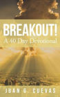 Breakout!: A 40 Day Devotional