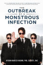 The Outbreak of a Monstrous Infection