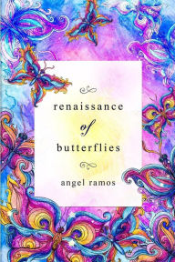 Title: Renaissance of Butterflies, Author: Angel Ramos