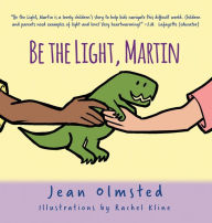 Title: Be the Light, Martin, Author: Jean F Olmsted