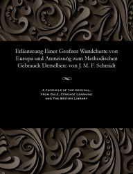 Title: Erläuterung Einer Grofzen Wandcharte von Europa und Anmeisung zum Methodischen Gebrauch Derselben: von J. M. F. Schmidt, Author: J. M. F. Schmidt