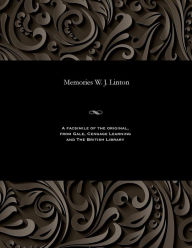 Title: Memories W. J. Linton, Author: W. J. (William James) Linton