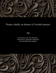 Title: Poems: Chiefly on Themes of Scottish Interest, Author: John Taylor