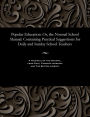Popular Education: Or, the Normal School Manual: Containing Practical Suggestions for Daily and Sunday School Teachers