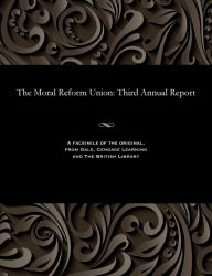 Title: The Moral Reform Union: Third Annual Report, Author: Various