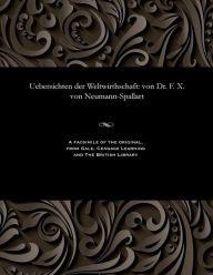 Title: Uebersichten Der Weltwirthschaft: Von Dr. F. X. Von Neumann-Spallart, Author: Various