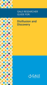 Title: Gale Researcher Guide for: Disillusion and Discovery, Author: Mary Pat Brady