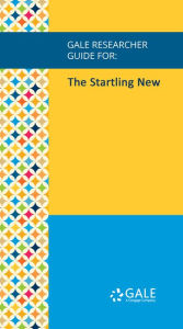 Title: Gale Researcher Guide for: The Startling New, Author: Mary Pat Brady
