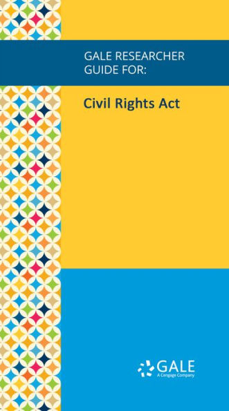 Gale Researcher Guide for: Civil Rights Act