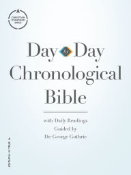 Title: CSB Day-by-Day Chronological Bible: With Daily Readings Guided by Dr. George Guthrie, Author: George H. Guthrie
