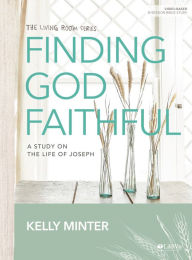 Free download audio books online Finding God Faithful - Bible Study Book 9781535935951 DJVU ePub by Kelly Minter