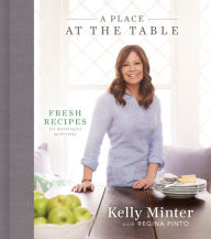 Textbooks for free downloading A Place at the Table: Fresh Recipes for Meaningful Gatherings by Kelly Minter, Regina Pinto 9781535941136 ePub FB2 (English literature)