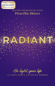 Ebook para download Radiant: His Light, Your Life for Teen Girls and Young Women 9781535949873 by Priscilla Shirer