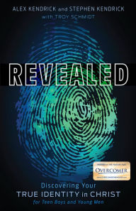Title: Revealed: Discovering Your True Identity in Christ for Teen Boys and Young Men, Author: Alex Kendrick