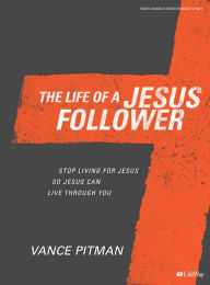 Download pdf from safari books The Life of a Jesus Follower - Bible Study Book English version MOBI DJVU by Vance Pitman