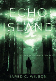 Title: Echo Island, Author: Jared C. Wilson