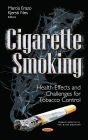 Cigarette Smoking : Health Effects and Challenges for Tobacco Control