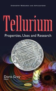 Title: Tellurium : Properties, Uses and Research, Author: Doris Grey