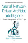 Neural Network Driven Artificial Intelligence : Decision Making Based on Fuzzy Logic
