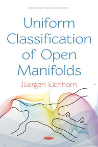 Title: Uniform Classification of Open Manifolds, Author: Jurgen Eichhorn