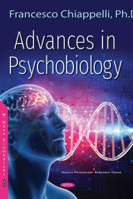 Title: Advances in Psychobiology, Author: Francesco Chiappelli PhD