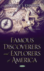 Title: Famous Discoverers and Explorers of America, Author: Charles H.L. Johnston