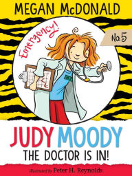 Judy Moody, M.D.: The Doctor Is In! (Judy Moody Series #5)