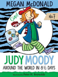 Title: Judy Moody: Around the World in 8 1/2 Days (Judy Moody Series #7), Author: Megan McDonald