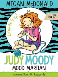 Judy Moody, Mood Martian (Judy Moody Series #12)