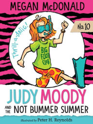 Title: Judy Moody and the Not Bummer Summer (Judy Moody Series #10), Author: Megan McDonald
