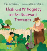 Title: Khalil and Mr. Hagerty and the Backyard Treasures, Author: Tricia Springstubb