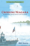 Alternative view 1 of Crossing Niagara: The Death-Defying Tightrope Adventures of the Great Blondin: Candlewick Biographies