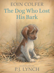 Title: The Dog Who Lost His Bark, Author: Eoin Colfer