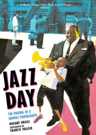 Title: Jazz Day: The Making of a Famous Photograph, Author: Roxane Orgill