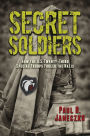 Secret Soldiers: How the U.S. Twenty-Third Special Troops Fooled the Nazis