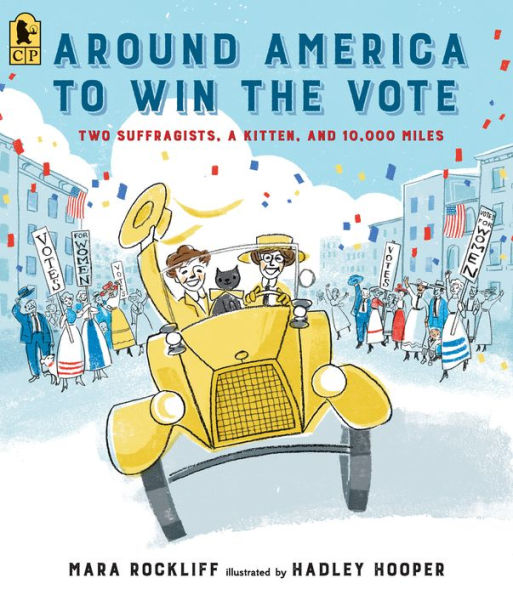 Around America to Win the Vote: Two Suffragists, a Kitten, and 10,000 Miles