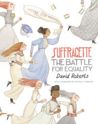 Title: Suffragette: The Battle for Equality, Author: David Roberts