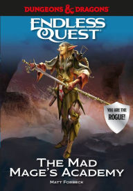Mobi download free ebooks Dungeons & Dragons: The Mad Mage's Academy: An Endless Quest Book in English by Matt Forbeck, Various