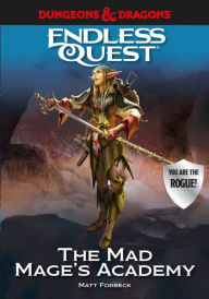 Free download books pda Dungeons & Dragons: The Mad Mage's Academy: An Endless Quest Book English version by Matt Forbeck, Various