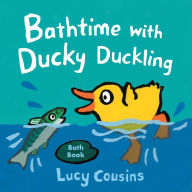Title: Bathtime with Ducky Duckling, Author: Lucy Cousins