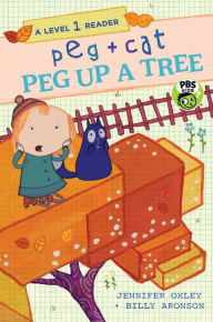 Title: Peg Up a Tree: A Level 1 Reader (Peg + Cat Series), Author: Jennifer Oxley