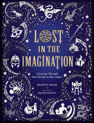 Title: Lost in the Imagination: A Journey Through Nine Worlds in Nine Nights, Author: Hiawyn Oram