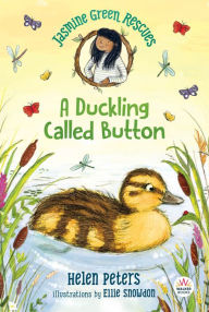 Title: Jasmine Green Rescues: A Duckling Called Button, Author: Helen Peters