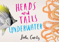 Title: Heads and Tails: Underwater, Author: John Canty
