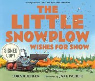 Title: The Little Snowplow Wishes for Snow (Signed Book), Author: Lora Koehler