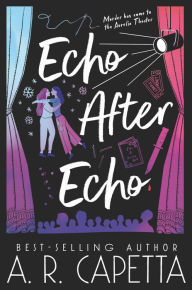 Title: Echo After Echo, Author: A. R. Capetta