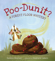 Title: Poo-Dunit?: A Forest Floor Mystery, Author: Katelyn Aronson